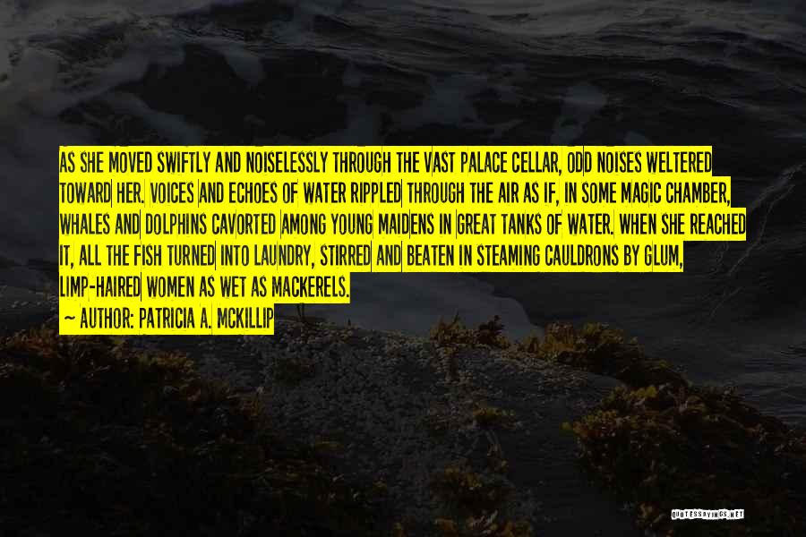 Whales Quotes By Patricia A. McKillip