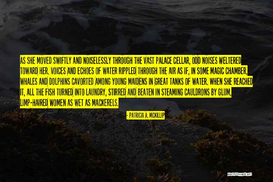 Whales Quotes By Patricia A. McKillip Whales Quotes By Patricia A. McKillip
