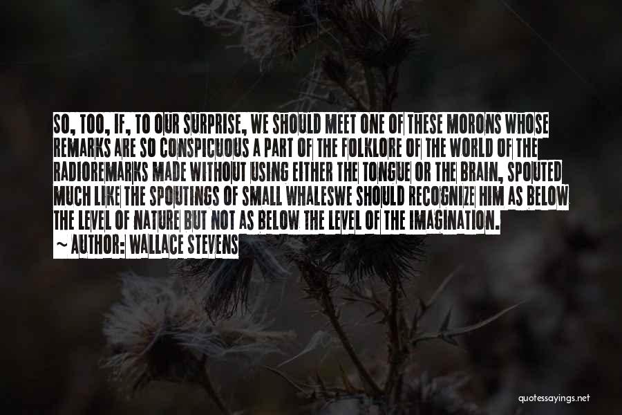 Whales Quotes By Wallace Stevens