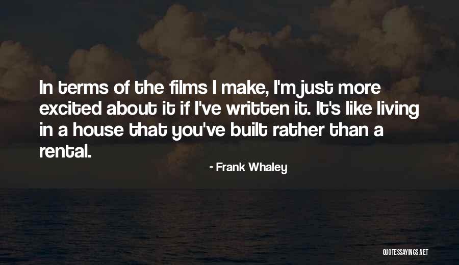 Whaley Quotes By Frank Whaley Whaley Quotes By Frank Whaley