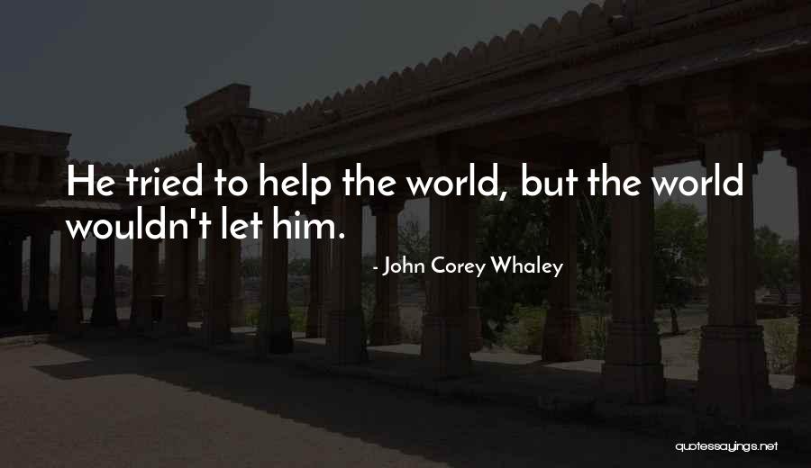 Whaley Quotes By John Corey Whaley Whaley Quotes By John Corey Whaley