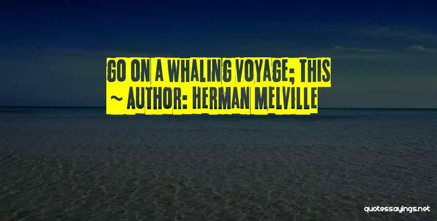 Whaling Quotes By Herman Melville