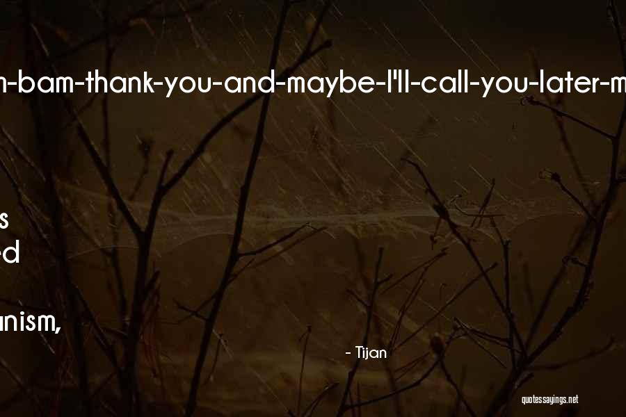 Wham Bam Quotes By Tijan Wham Bam Quotes By Tijan
