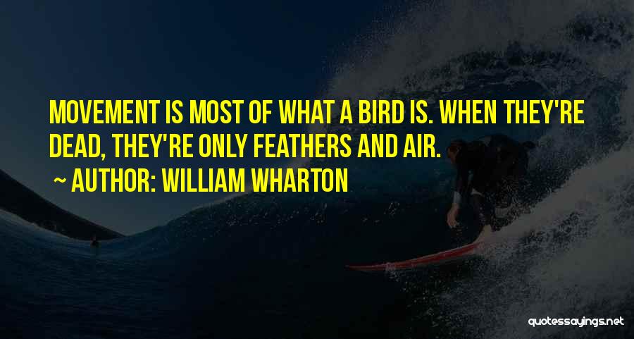 Wharton Quotes By William Wharton