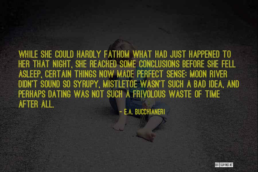 What A Bad Night Quotes By E.A. Bucchianeri What A Bad Night Quotes By E.A. Bucchianeri