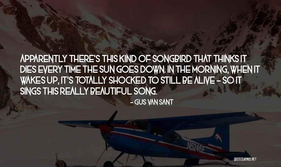 What A Beautiful Morning Quotes By Gus Van Sant What A Beautiful Morning Quotes By Gus Van Sant