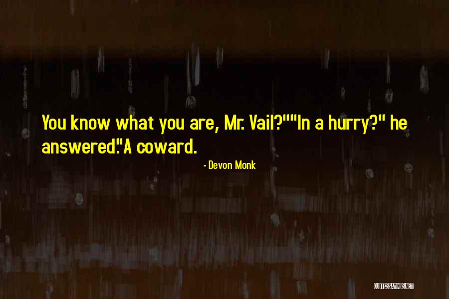 What A Coward Quotes By Devon Monk What A Coward Quotes By Devon Monk