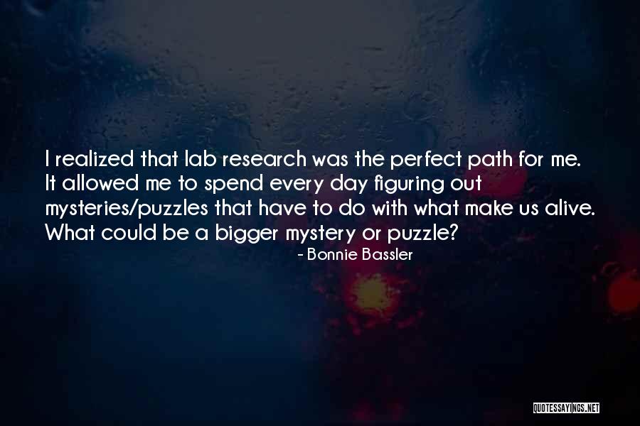 What A Day To Be Alive Quotes By Bonnie Bassler What A Day To Be Alive Quotes By Bonnie Bassler
