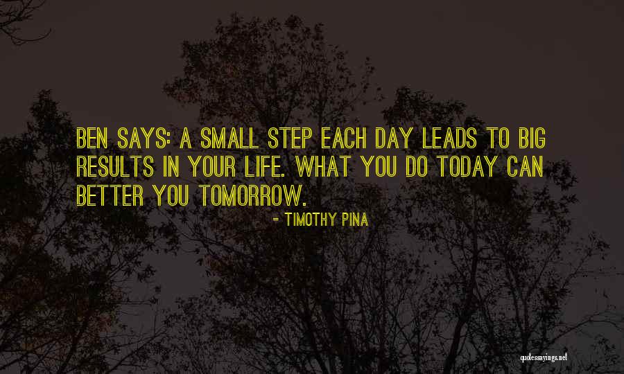What A Day Today Quotes By Timothy Pina What A Day Today Quotes By Timothy Pina