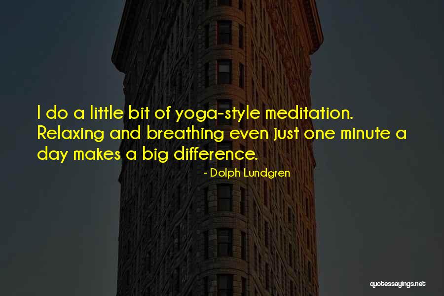 What A Difference A Day Makes Quotes By Dolph Lundgren