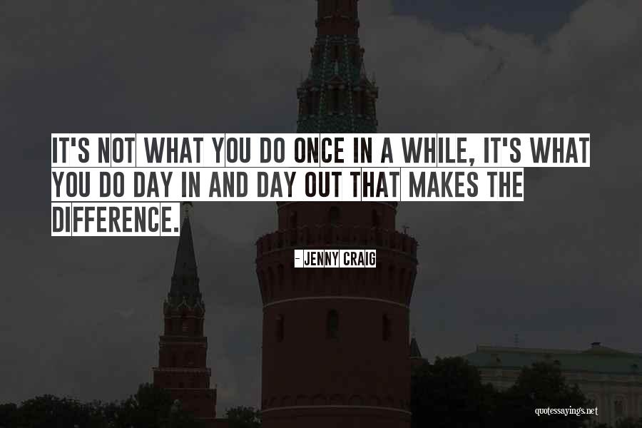 What A Difference A Day Makes Quotes By Jenny Craig