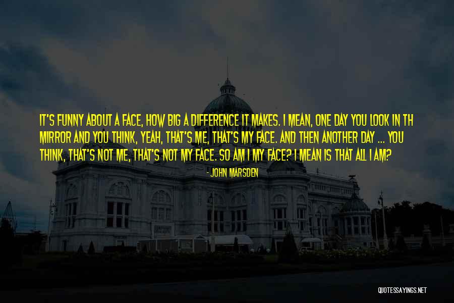 What A Difference A Day Makes Quotes By John Marsden