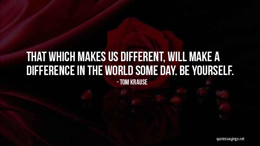 What A Difference A Day Makes Quotes By Tom Krause
