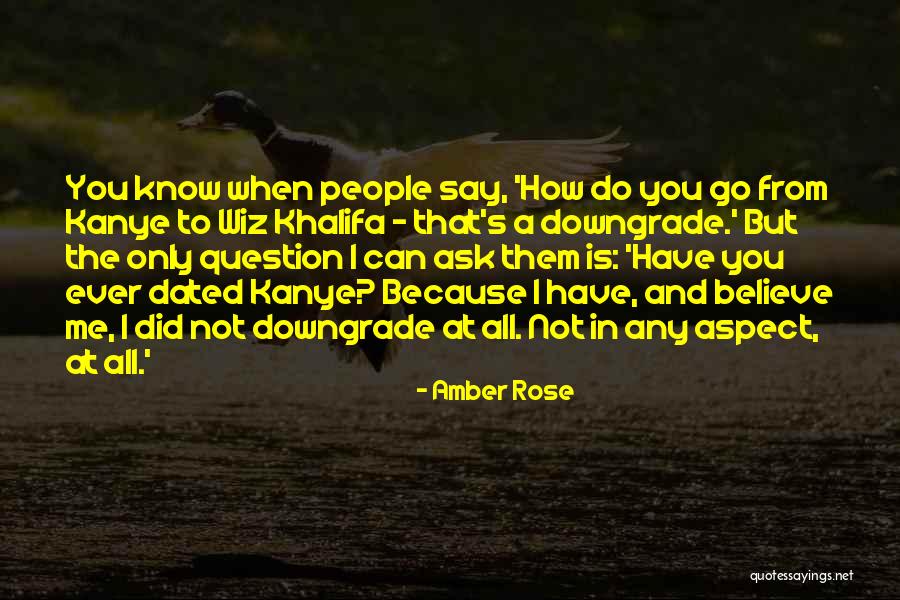 What A Downgrade Quotes By Amber Rose What A Downgrade Quotes By Amber Rose
