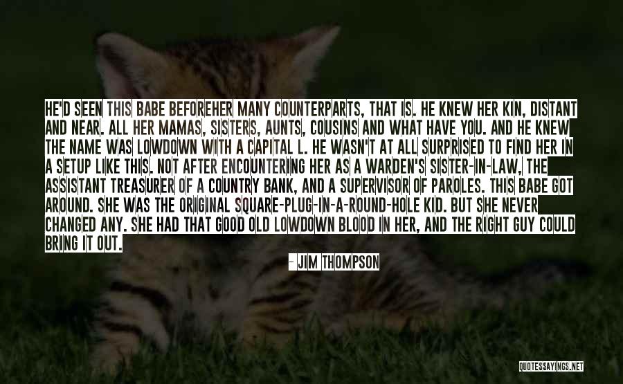 What A Good Guy Is Quotes By Jim Thompson What A Good Guy Is Quotes By Jim Thompson