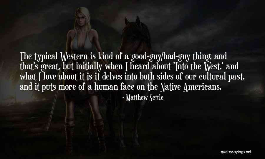 What A Good Guy Is Quotes By Matthew Settle What A Good Guy Is Quotes By Matthew Settle