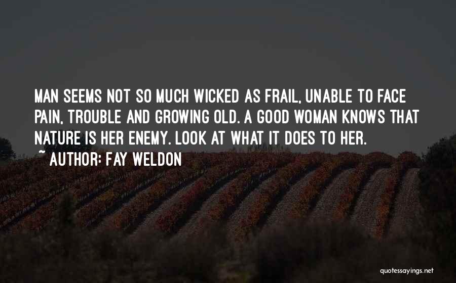 What A Good Man Is Quotes By Fay Weldon