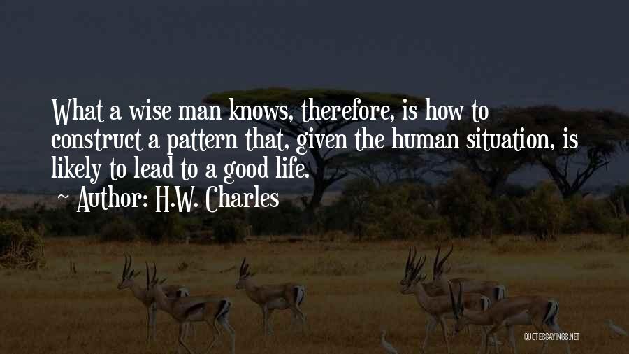 What A Good Man Is Quotes By H.W. Charles