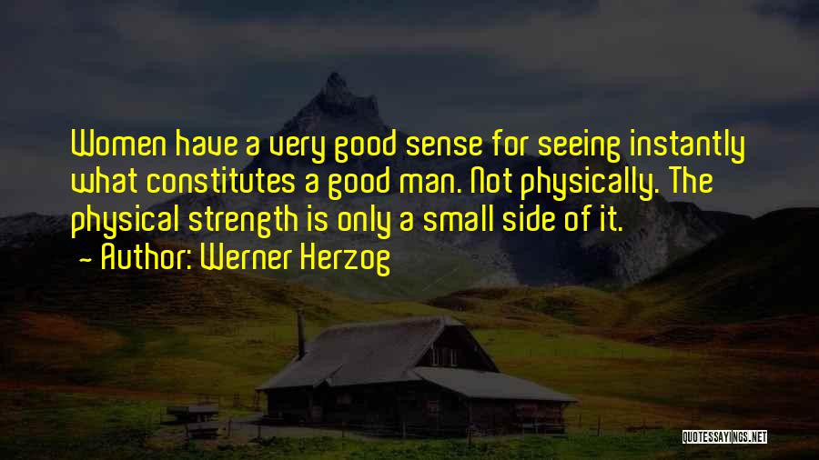 What A Good Man Is Quotes By Werner Herzog