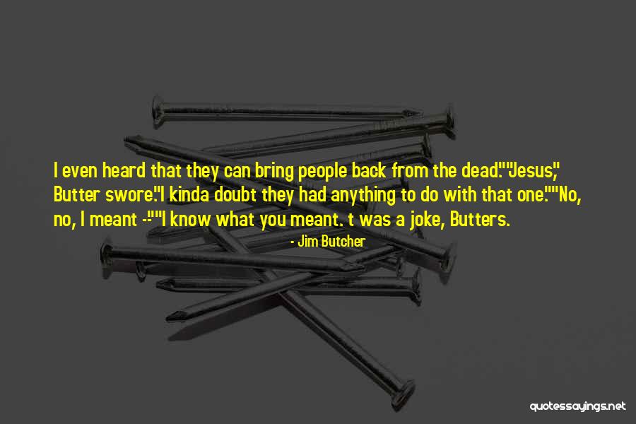 What A Joke Quotes By Jim Butcher What A Joke Quotes By Jim Butcher