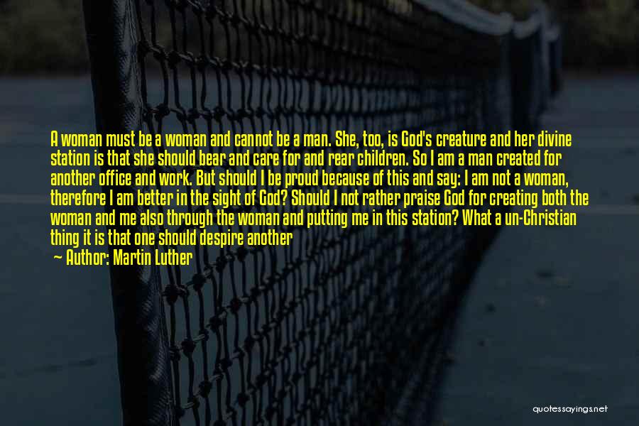 What A Man Can Do A Woman Can Do Better Quotes By Martin Luther