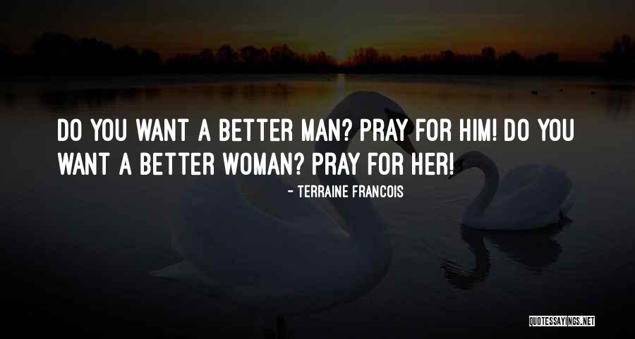 What A Man Can Do A Woman Can Do Better Quotes By Terraine Francois