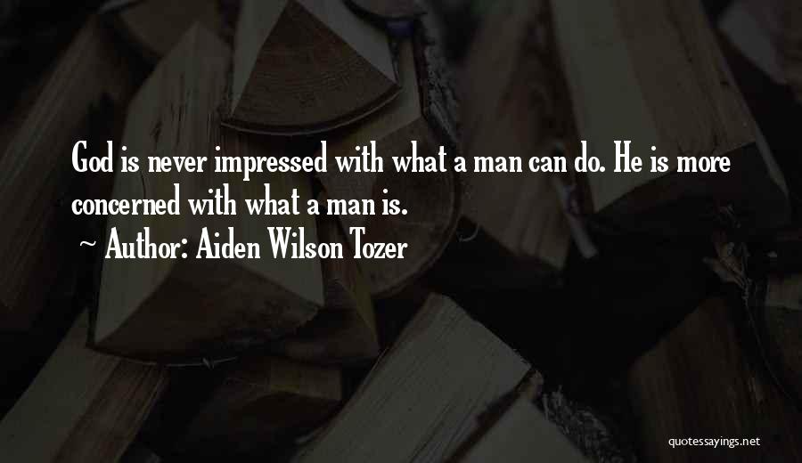 What A Man Can Do Quotes By Aiden Wilson Tozer