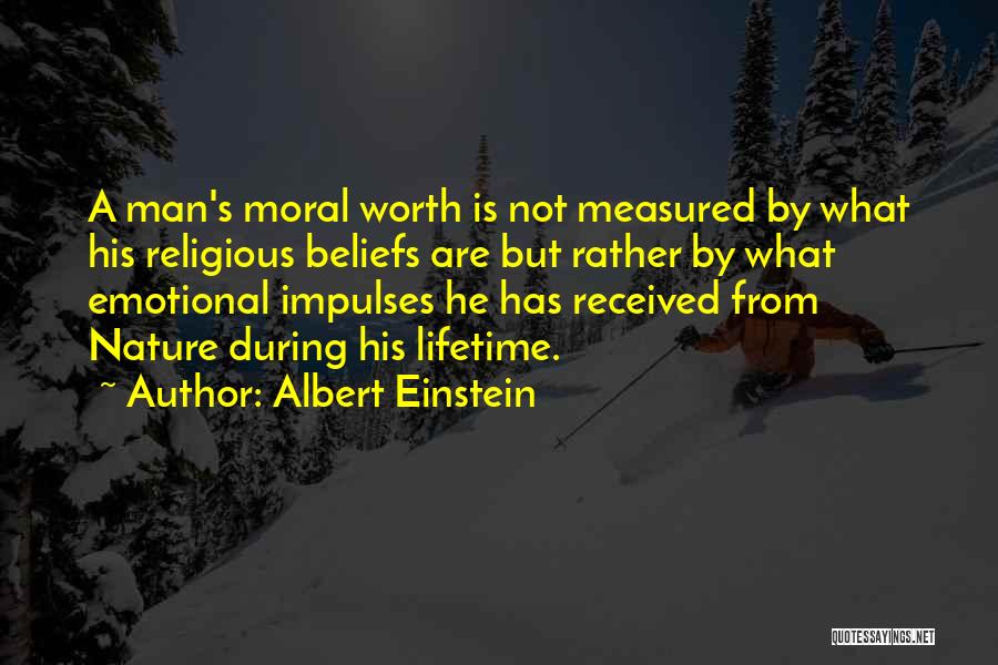 What A Man Is Worth Quotes By Albert Einstein