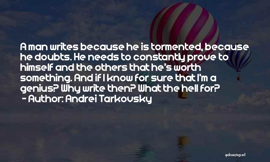 What A Man Is Worth Quotes By Andrei Tarkovsky