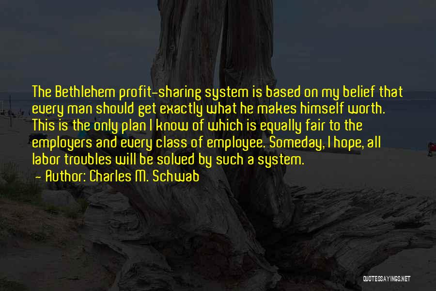 What A Man Is Worth Quotes By Charles M. Schwab