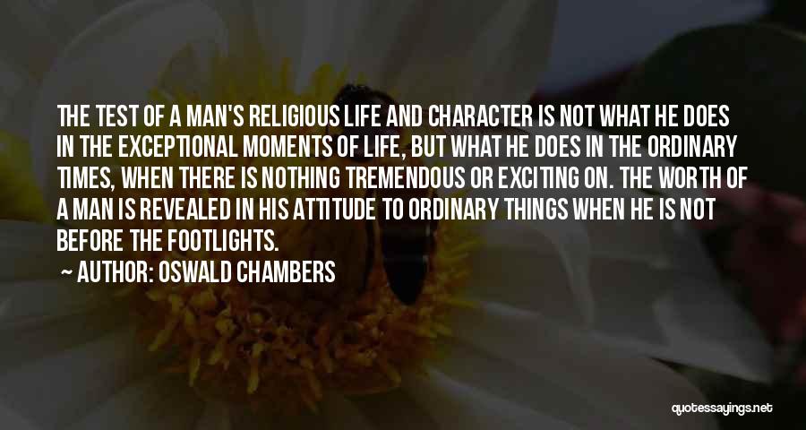 What A Man Is Worth Quotes By Oswald Chambers