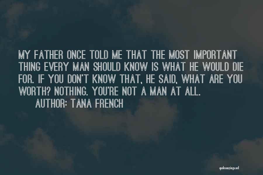 What A Man Is Worth Quotes By Tana French