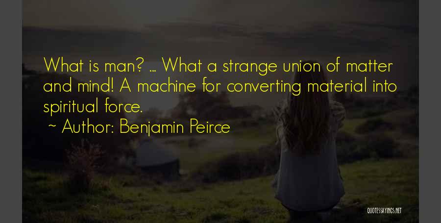 What A Man Quotes By Benjamin Peirce