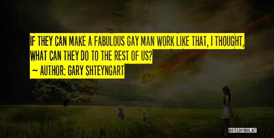 What A Man To Do Quotes By Gary Shteyngart