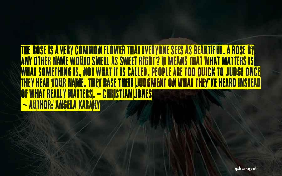 What A Name Means Quotes By Angela Karaky
