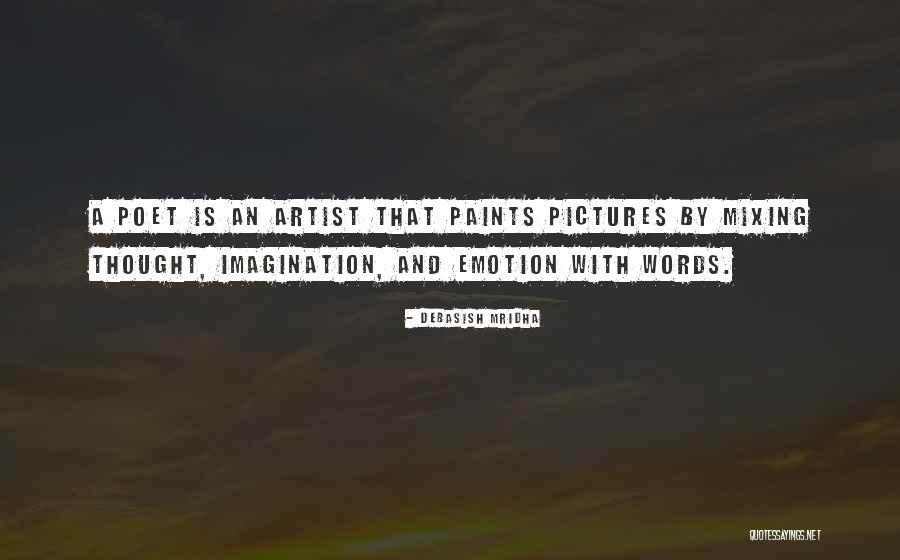 What A Poet Is Quotes By Debasish Mridha What A Poet Is Quotes By Debasish Mridha