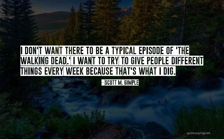 What A Week Quotes By Scott M. Gimple What A Week Quotes By Scott M. Gimple