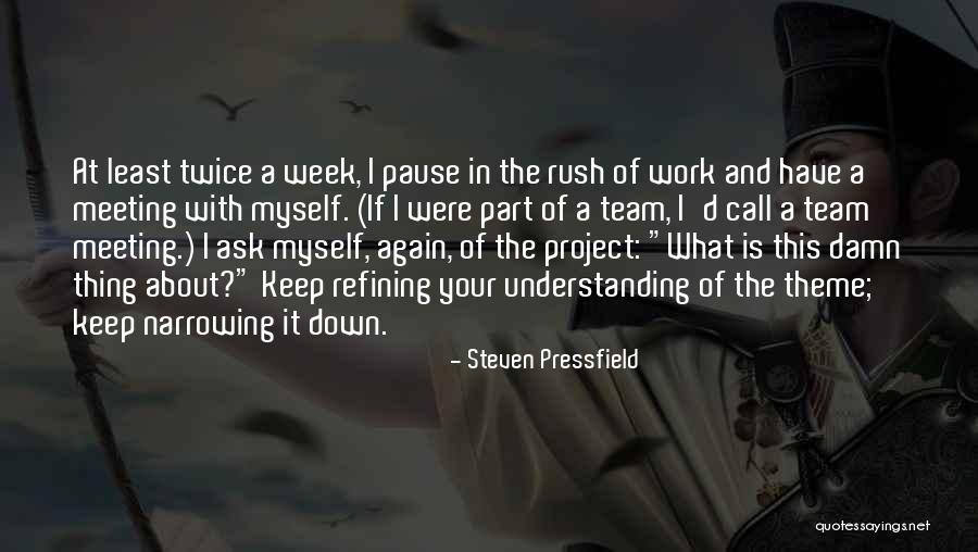 What A Week Quotes By Steven Pressfield What A Week Quotes By Steven Pressfield