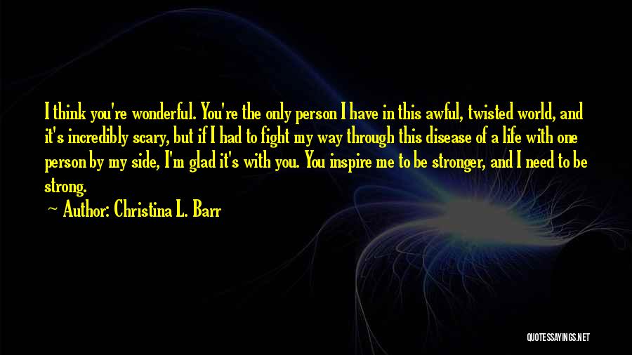 What A Wonderful Person You Are Quotes By Christina L. Barr