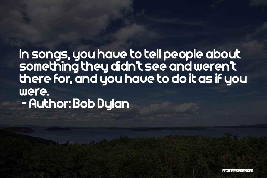 What About Bob Best Quotes By Bob Dylan