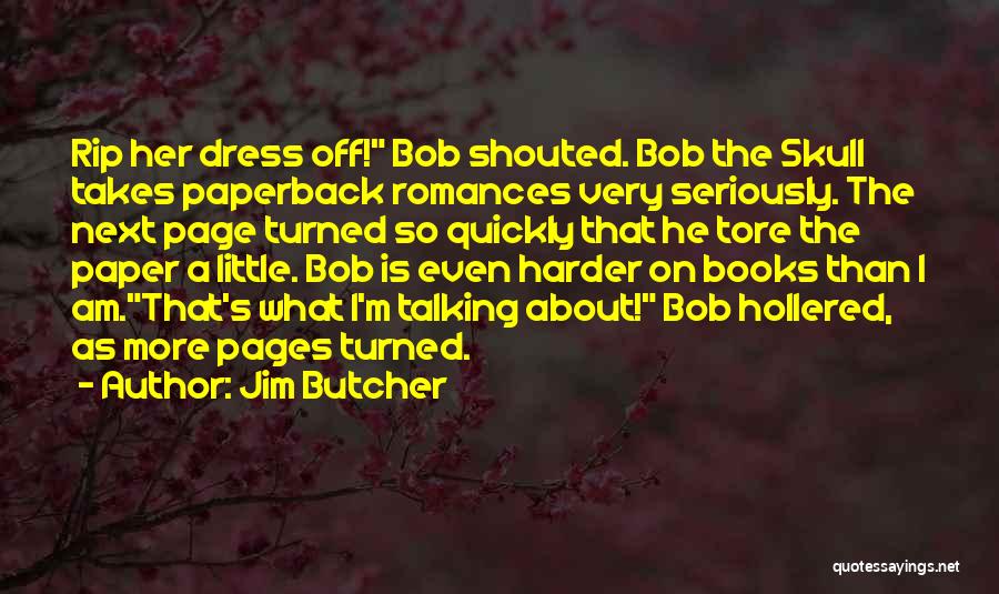 What About Bob Best Quotes By Jim Butcher