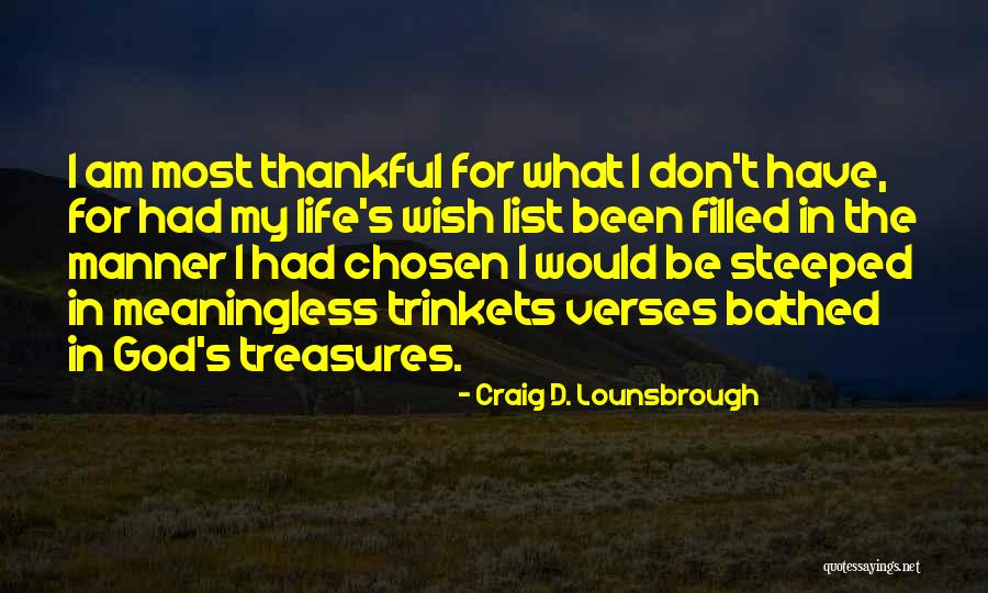 What Am I Thankful For Quotes By Craig D. Lounsbrough What Am I Thankful For Quotes By Craig D. Lounsbrough