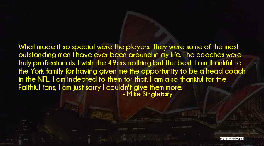 What Am I Thankful For Quotes By Mike Singletary What Am I Thankful For Quotes By Mike Singletary