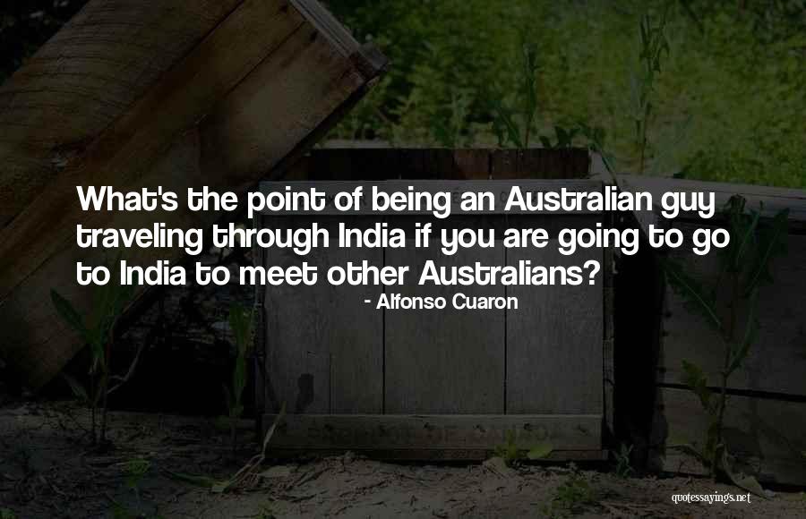 What Are Australian Quotes By Alfonso Cuaron What Are Australian Quotes By Alfonso Cuaron