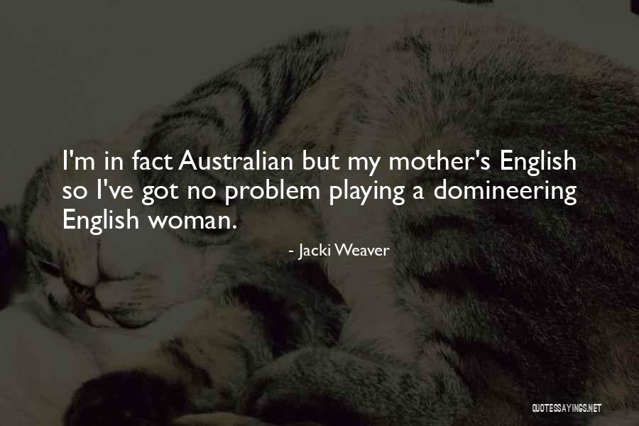 What Are Australian Quotes By Jacki Weaver What Are Australian Quotes By Jacki Weaver