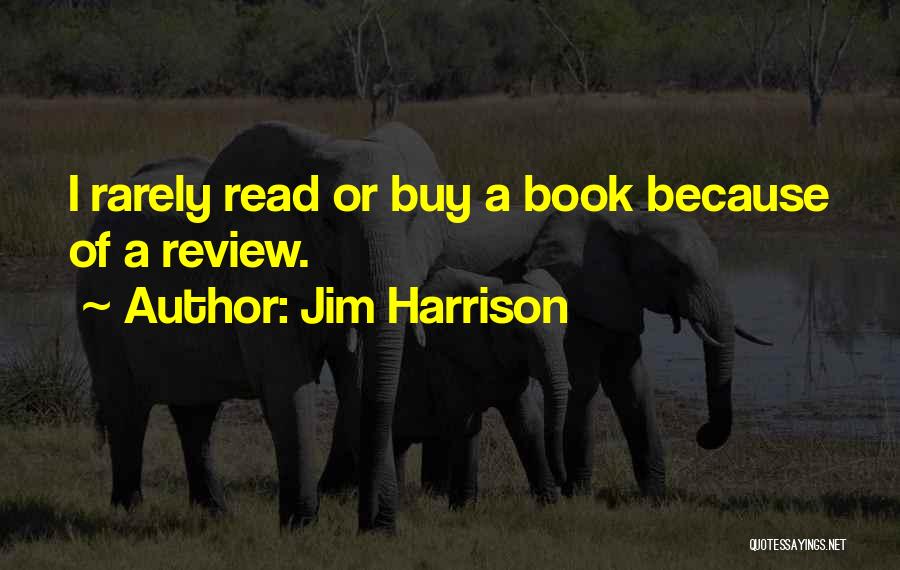 What Are Book Review Quotes By Jim Harrison