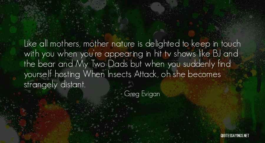 What Are Dads For Quotes By Greg Evigan What Are Dads For Quotes By Greg Evigan