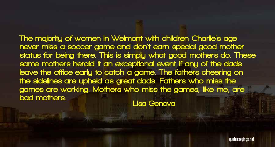 What Are Dads For Quotes By Lisa Genova What Are Dads For Quotes By Lisa Genova