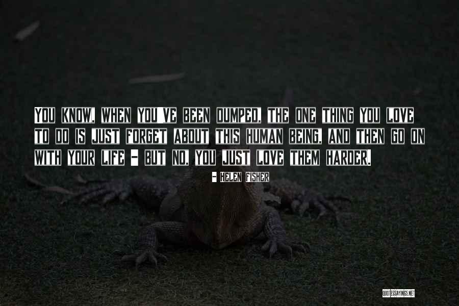 What Are Dumped Quotes By Helen Fisher What Are Dumped Quotes By Helen Fisher