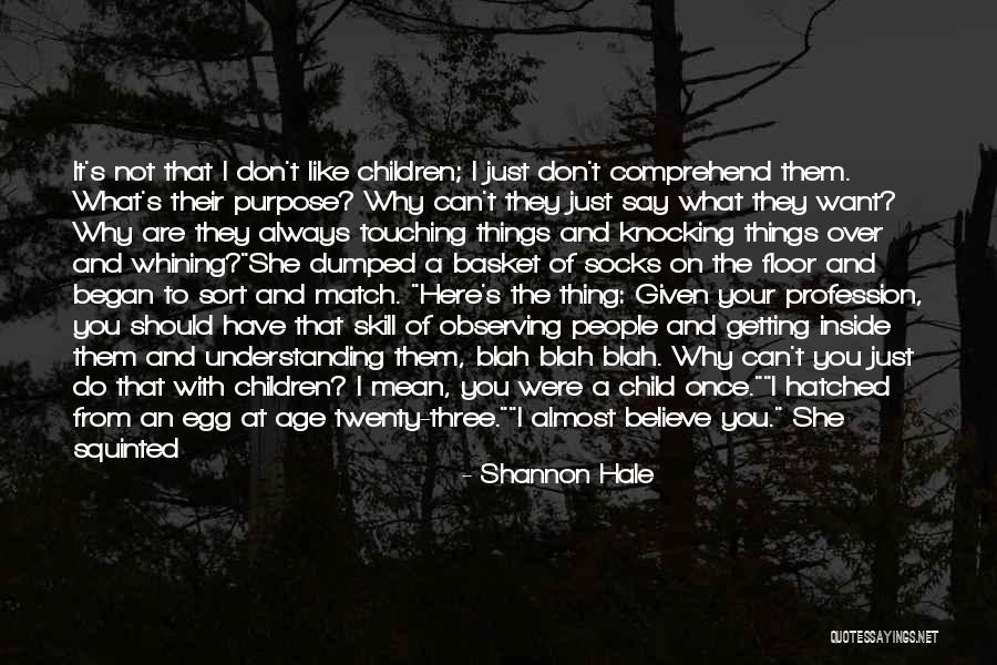 What Are Dumped Quotes By Shannon Hale What Are Dumped Quotes By Shannon Hale